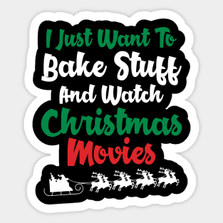 I just want to bake stuff and watch christmas movies Sticker